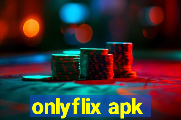 onlyflix apk